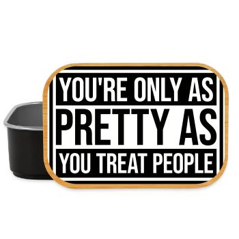 You're Only As Pretty As You Treat People Ehrlich - Lunch Box - Schwarz - Vorne