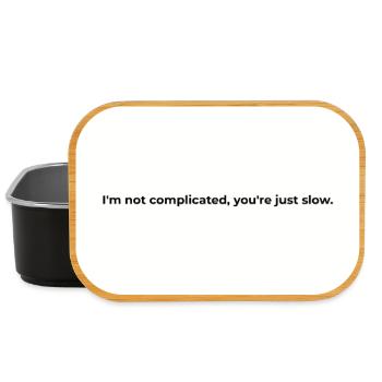 I'm not complicated, you're just slow. - Lunch Box - black - Front