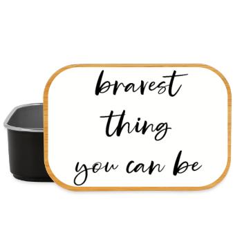 The bravest thing you can be is yourself Poster - Lunch Box - Schwarz - Vorne