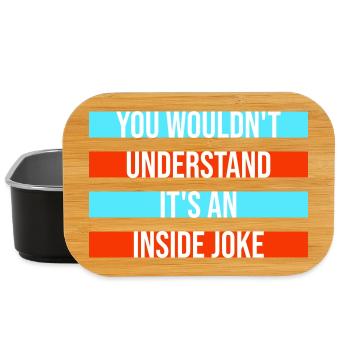 You Wouldn't Understand It's An Inside Joke Spruch - Lunch Box - Schwarz - Vorne