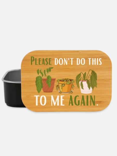 Don't do it to me again – for plant lovers - Lunch Box - black