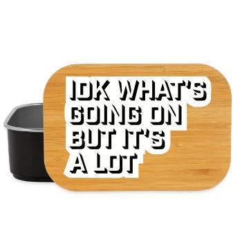 Idk What's Going On But It's A Lot Overwhelmed - Lunch Box - black - Front