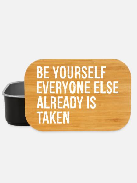 be yourself everyone else already is taken - Lunch Box - black