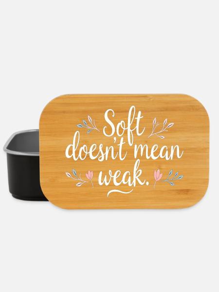 Soft Doesn't Mean Weak – Self-Love - Lunch Box - black