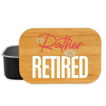 I’d Rather Be Retired Funny Retirement Humor Quote - Lunch Box - black - Front