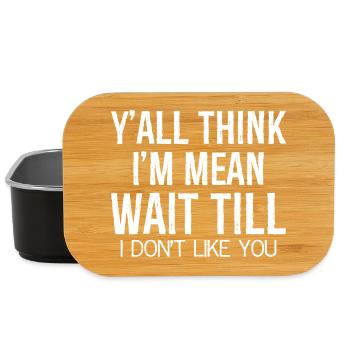 y'all think I'm mean wait till - Lunch Box - black - Front