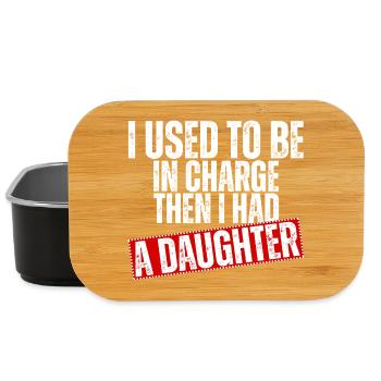 Be in Charge Then I Had A Daughter Funny dad - Lunch Box - black - Front