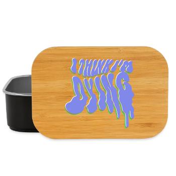 I think I'm dying - Lunch Box - black - Front