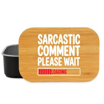 Sarcastic Comment Please Wait Humor Statement - Lunch Box - black - Front