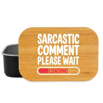Sarcastic Comment Please Wait Humor Statement - Lunch Box - black - Front