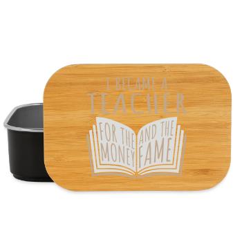I Became Teacher for the Money and Fame Joke Logo - Lunch Box - black - Front
