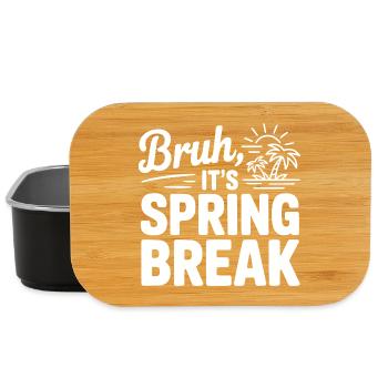 Bruh, It's Spring Break - Lunch Box - black - Front