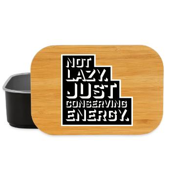 Not Lazy Just Conserving Energy Lustig Faul Spruch - Lunch Box - Schwarz - Vorne