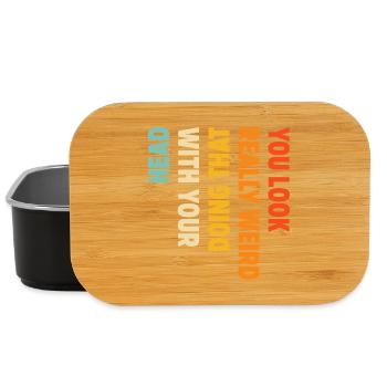 You Look Really Weird Doing That with Your Head  - Lunch Box - black - Front