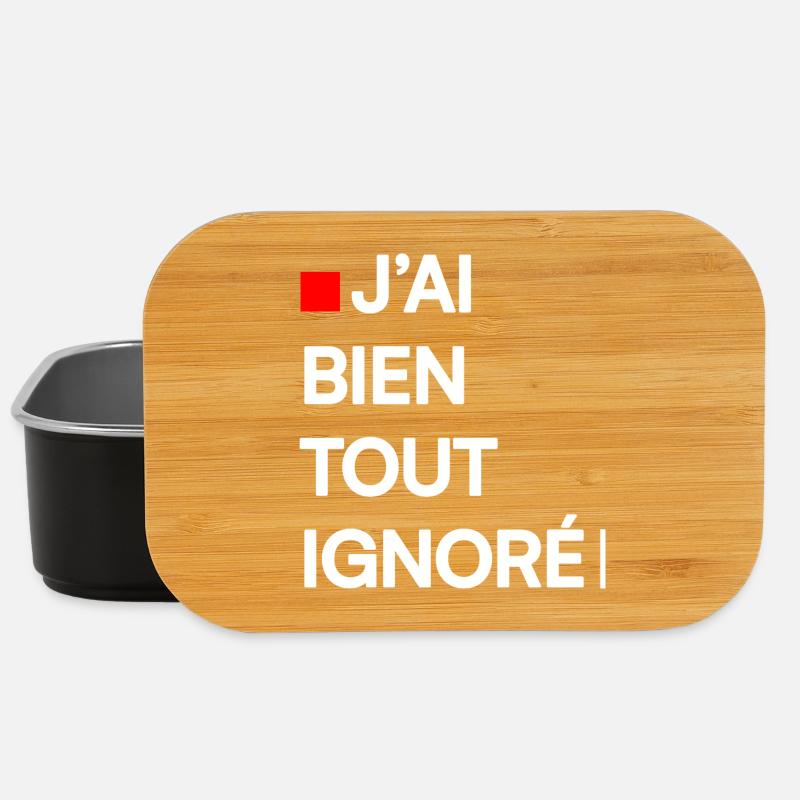 J’AI BIEN TOUT IGNORÉ | Humour autodérision - Boîte à goûter - noir