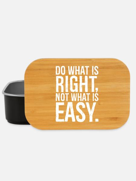 Faites ce qui est juste, pas ce qui est facile - Boîte à goûter - noir