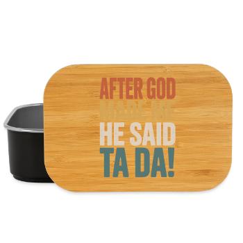 After God Made Me He Said Ta Da - Lunch Box - black - Front