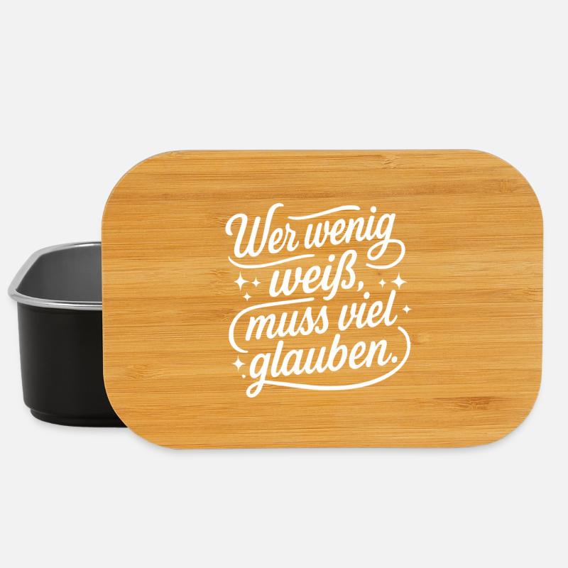 Wer wenig weiß muss viel glauben Spruch Design - Lunch Box - Schwarz