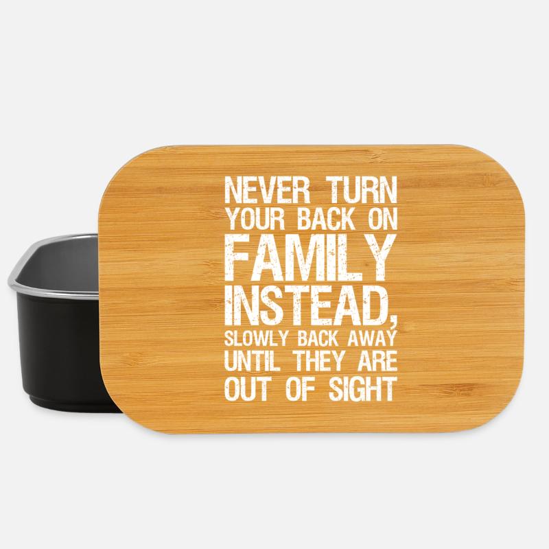 never turn your back on family instead slowly  - Lunch Box - Schwarz