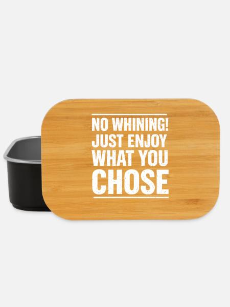 No whining – enjoy what you've chosen - Lunch Box - black