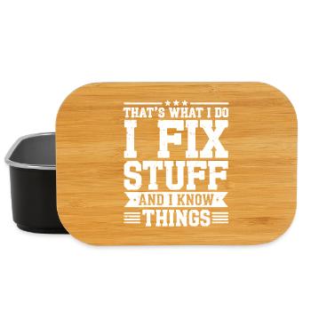 That's what i do i fix stuff and i know things - Lunch Box - black - Front