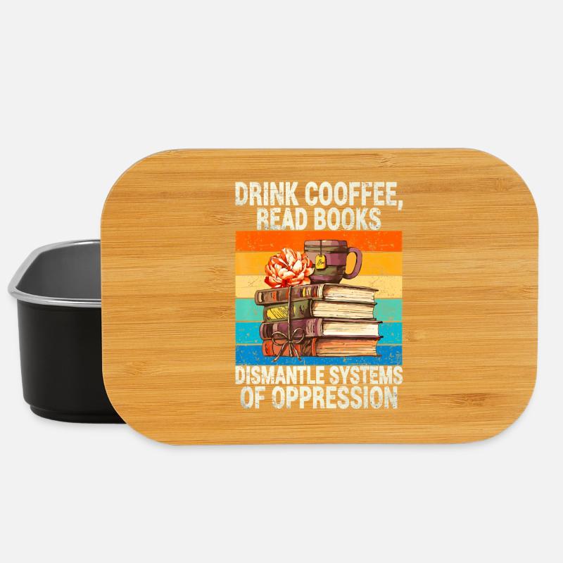 Drink Coffee Read Books Dismantle Systems Of Oppre - Lunch Box - Schwarz