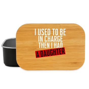 Be in Charge Then I Had A Daughter Funny dad - Lunch Box - black - Front