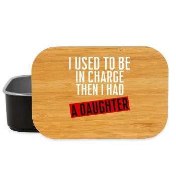 Be in Charge Then I Had A Daughter Funny dad - Lunch Box - black - Front