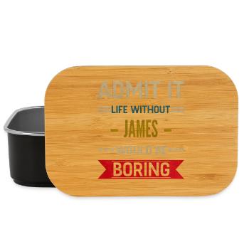 Admit It Life Without James Would Be Boring James - Boîte à goûter - noir - Devant