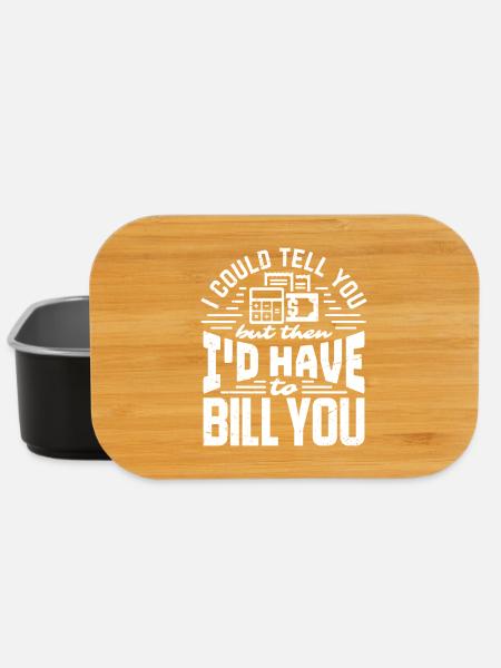 I could tell you I'd have to bill you - Lunch Box - black