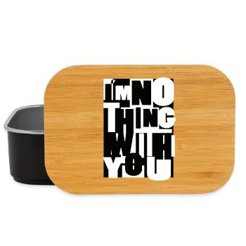 nothing with you spruch trennung typo schrift groß - Lunch Box - Schwarz - Vorne