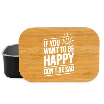 If You Want To Be Happy Don't Be Sad - Lunch Box - black - Front