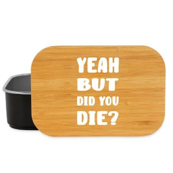 Yeah but did you die? - Lunch Box - Schwarz - Vorne