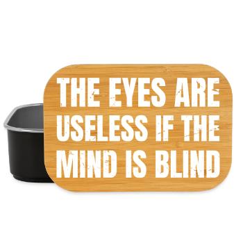 the eyes are useless if the mind is blind funny - Boîte à goûter - noir - Devant