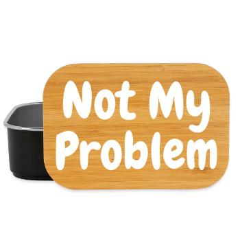 Not My Problem Funny Sarcasm Quote - Lunch Box - black - Front