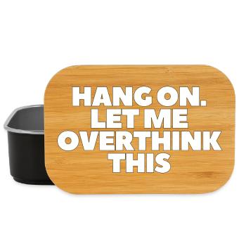 Hang on Let me overthink this - Lunch Box - Schwarz - Vorne