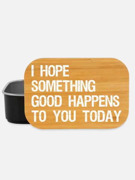 I hope something good happens to you today - Lunch Box - black