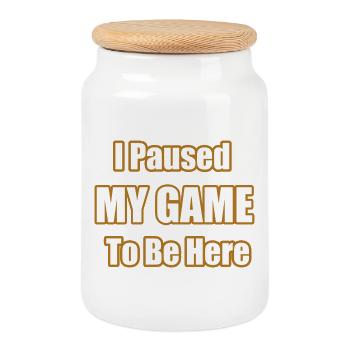 I Paused My Game To Be Here Funny Gamer Statement - Cookie Jar with Wooden Lid - white - Front