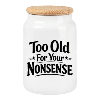 Too old for your nonsense, funny grandpa, grandma - Cookie Jar with Wooden Lid - white - Front
