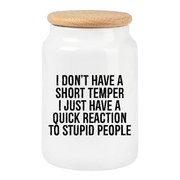I don't have a short temper I just have a quick - Cookie Jar with Wooden Lid - white - Front