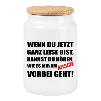 Leise sein Spruch – Mir geht’s am Arsch vorbei  - Keksdose mit Holzdeckel - Weiß - Vorne