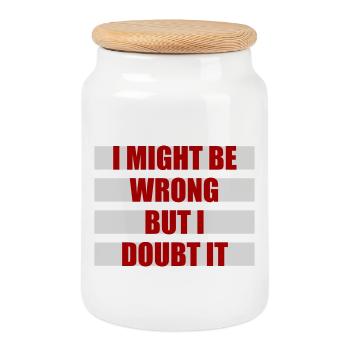 I Might Be Wrong But I Doubt It Funny Sarcastic - Cookie Jar with Wooden Lid - white - Front