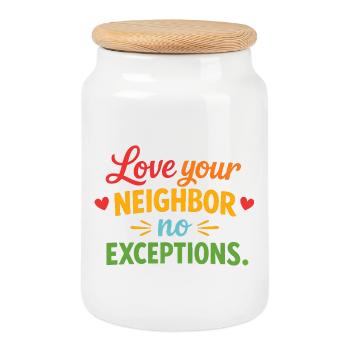Love Your Neighbor—Without Exception—Christian - Cookie Jar with Wooden Lid - white - Front