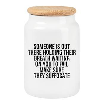 someone is out there holding their breath waiti - Cookie Jar with Wooden Lid - white - Front