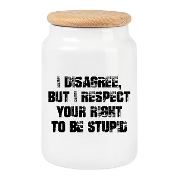 I disagree but I respect your right to be stupid - Cookie Jar with Wooden Lid - white - Front