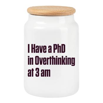 PhD in Overthinking at 3 AM — ND Humor - Cookie Jar with Wooden Lid - white - Front