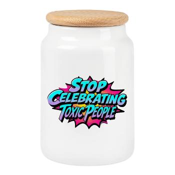 Stop Celebrating Toxic People - Cookie Jar with Wooden Lid - white - Front