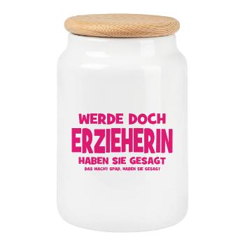 Why don't you become a kindergarten teacher, they said - That makes you - Cookie Jar with Wooden Lid - white - Front