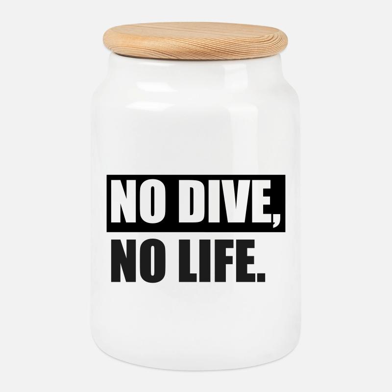 NO DIVE, NO LIFE. - Cookie Jar with Wooden Lid - white