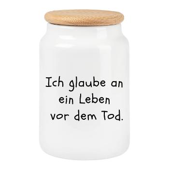 Ich glaube an ein Leben vor dem Tod. - Keksdose mit Holzdeckel - Weiß - Vorne